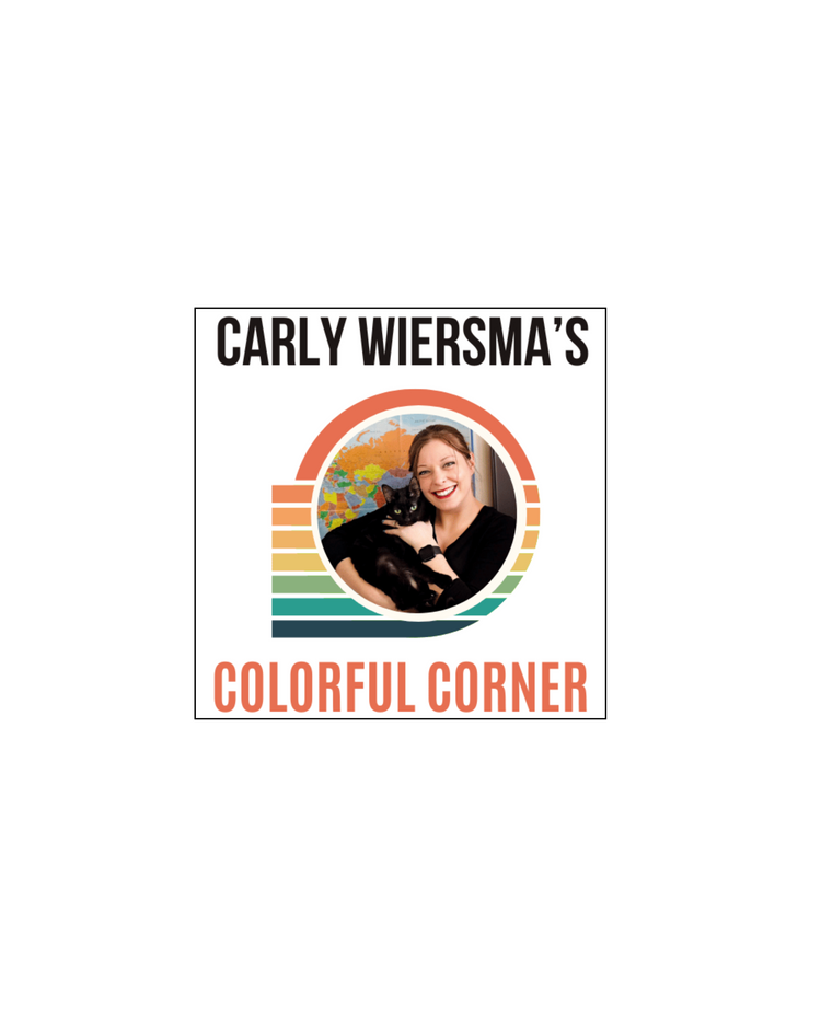 Colorful Corner with Carly Wiersma