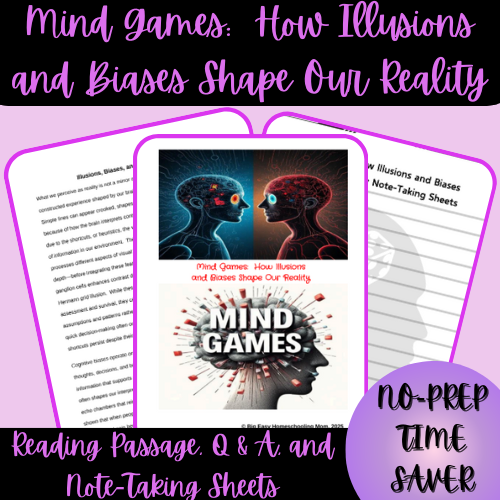 High School Mind Games: How Illusions and Biases Shape Our Reality Reading Passage, Q & A, and Note-Taking Sheets