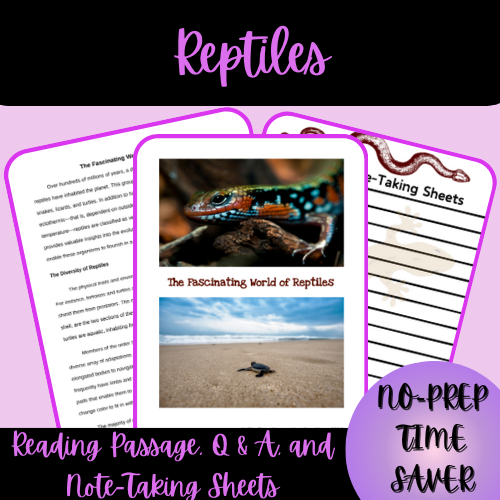 Reptiles Reading Passage, Q & A, and Note-Taking Sheets