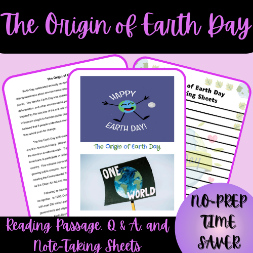 The Origin of Earth Day Reading Passage, Q & A, and Note-Taking Sheets