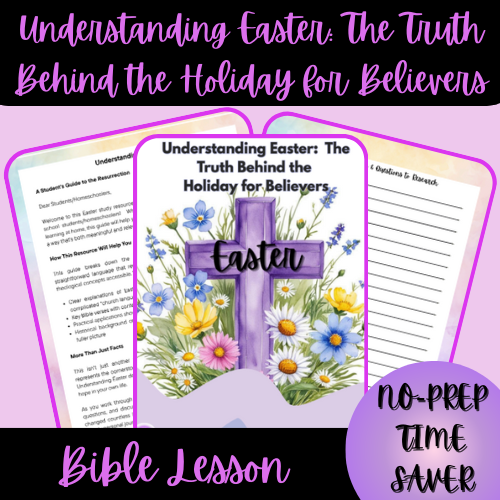 Understand Easter:  The Truth Behind the Holiday for Believers Bible Lesson