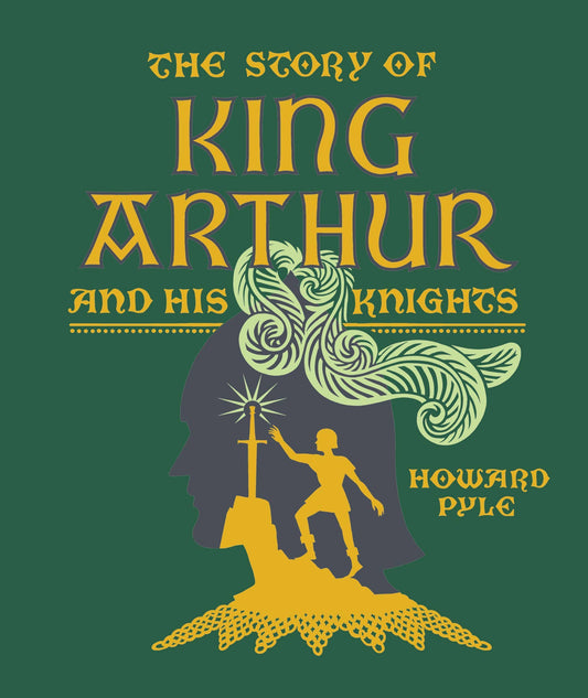 The Story of King Arthur and His Knights (Clothbound) | Howard Pyle Version
