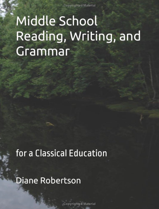 Middle School Reading, Writing, and Grammar For a Classical Education
