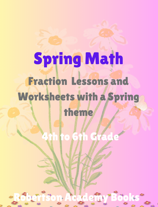 Spring Math Fraction Lessons with worksheets and a Spring Theme