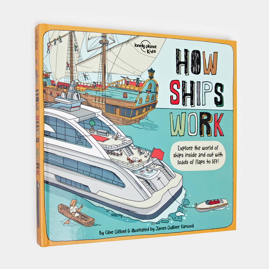 Lonely Planet Kids How Ships Work: Hardcover
