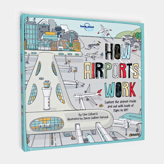 Lonely Planet Kids How Airports Work: Hardcover