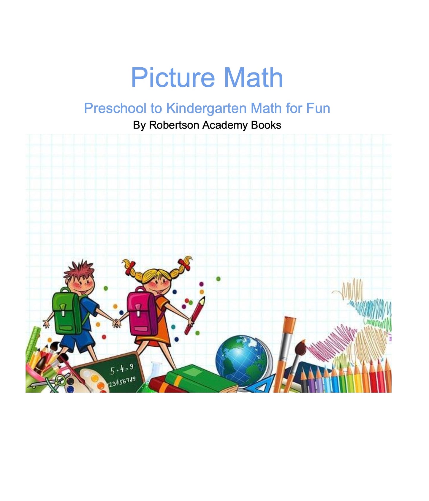 Picture Math: Preschool to Kindergarten Math for Fun