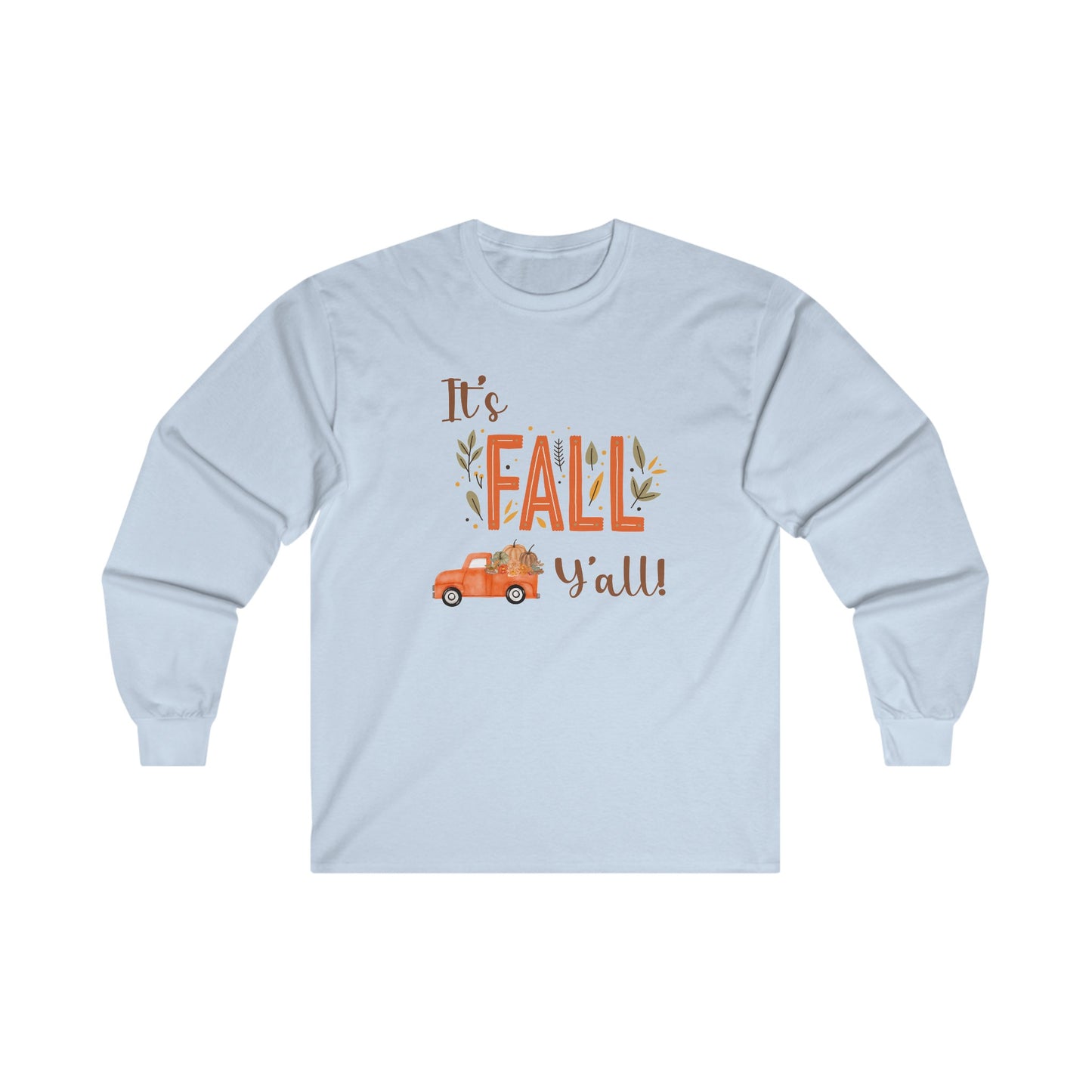 It's Fall Y'all! Unisex Ultra Cotton Long Sleeve Tee