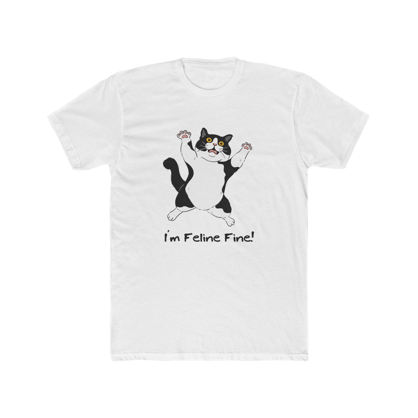 I'm Feline Fine! Unisex Cotton Crew Tee