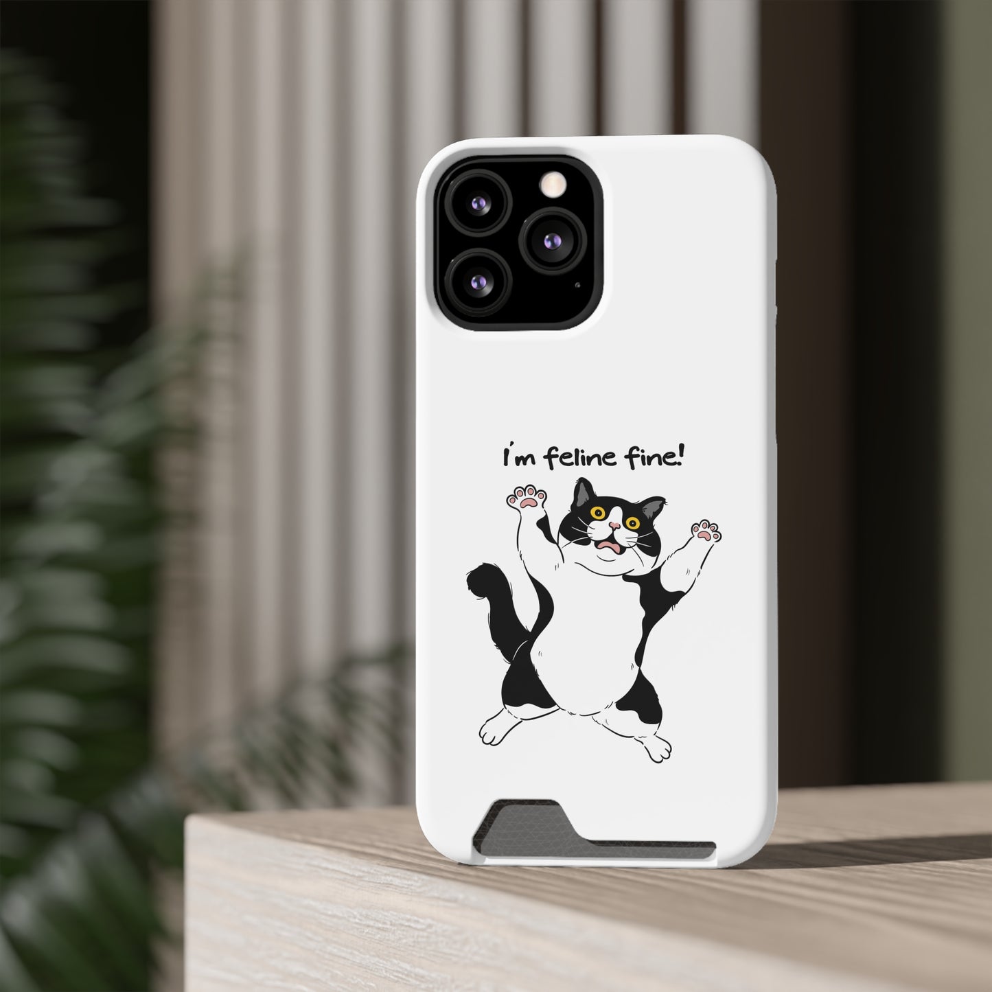 I'm Feline Fine! Phone Case With Card Holder