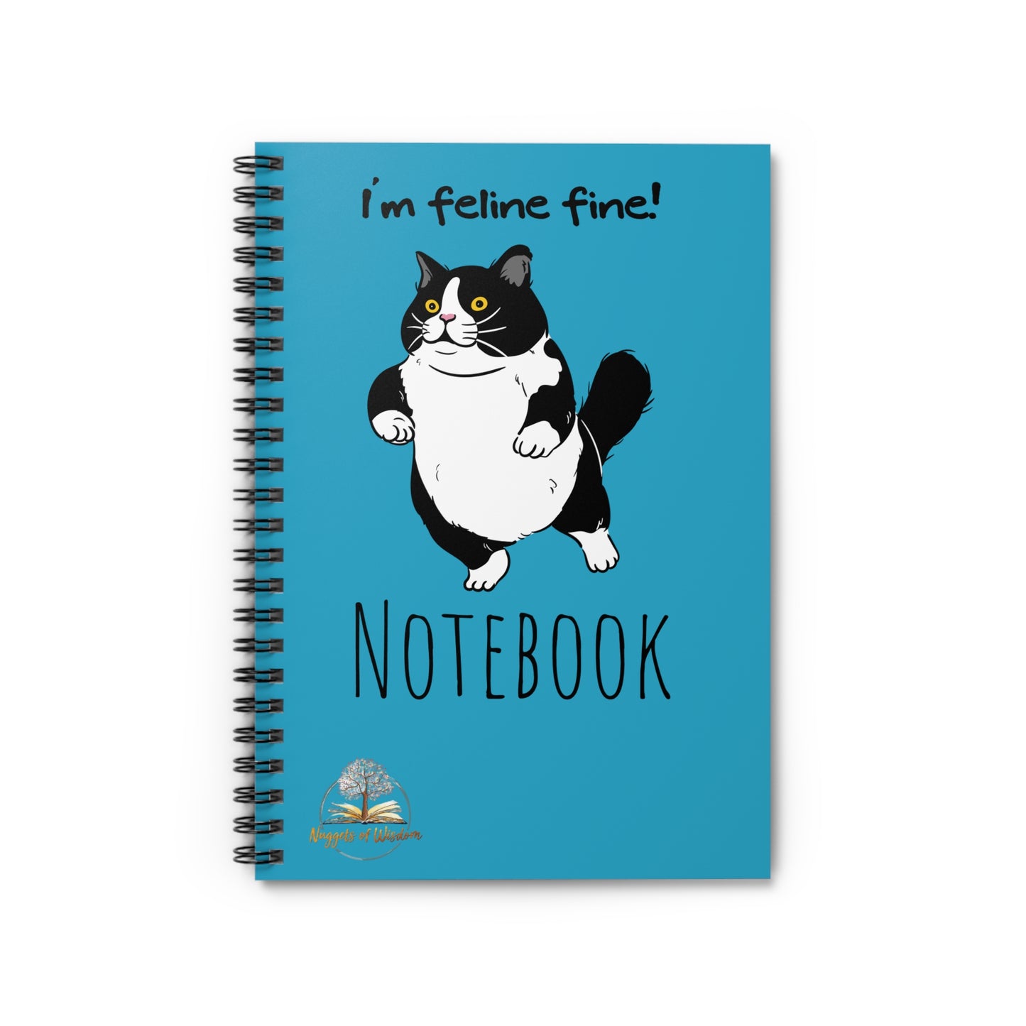 Nuggets of Wisdom I'm Feline Fine! Spiral Notebook - Ruled Line