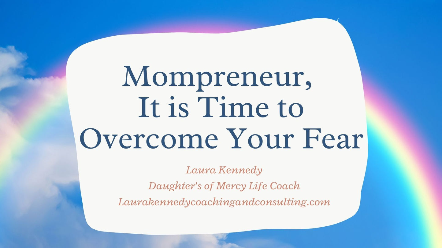 Mompreneur Overcoming Fear