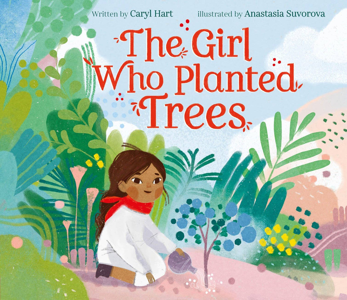 The Girl Who Planted Trees: Hardcover