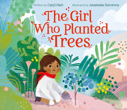 The Girl Who Planted Trees: Hardcover