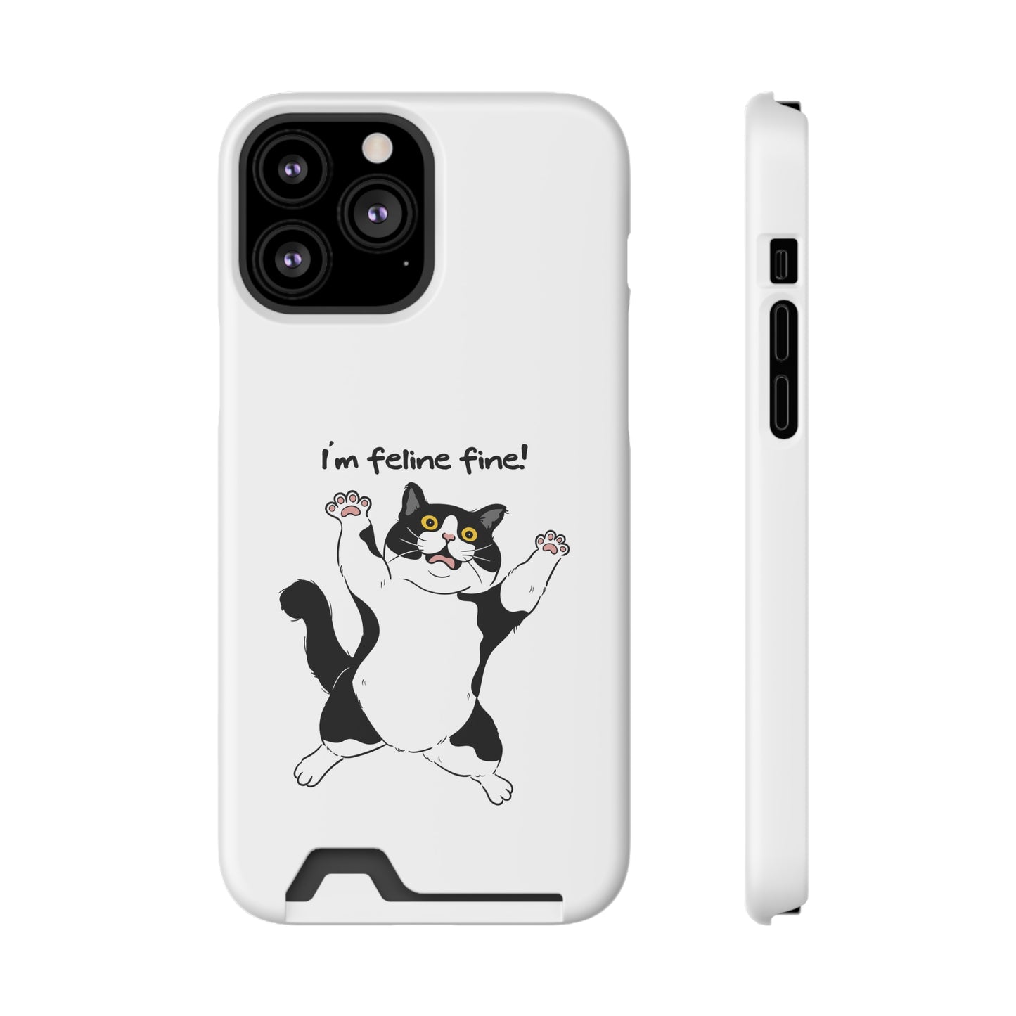 I'm Feline Fine! Phone Case With Card Holder