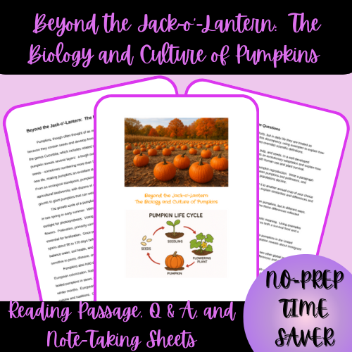 6890ffe243caa0180f947e31_1-thumbnail-cover-beyond-the-jack-o-lantern-the-biology-and-culture-of-pumpkins-reading-passage-q-a-and-note-taking-sheets-_1757016975287.png