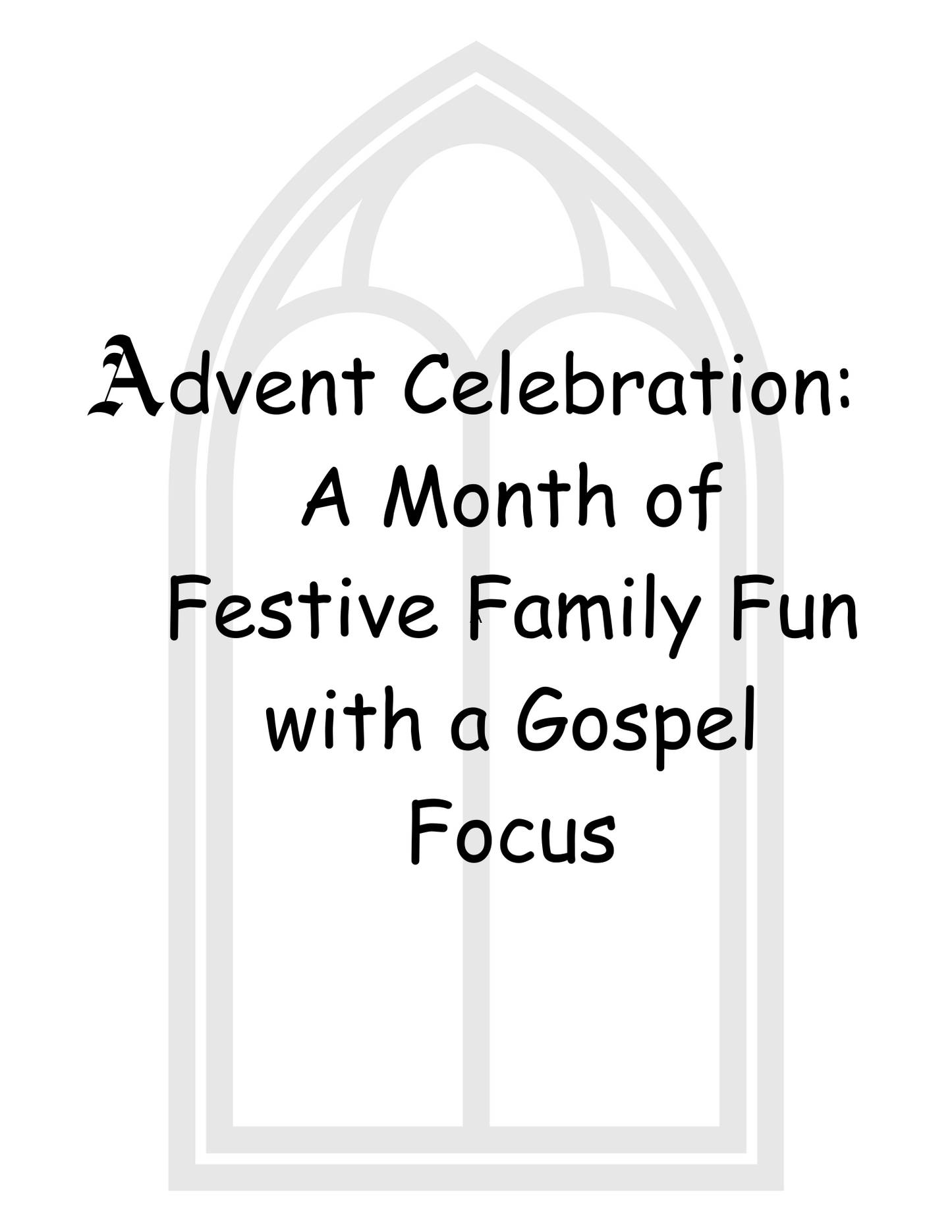Advent Celebration: A Month of Festive Family Fun with a Gospel Focus