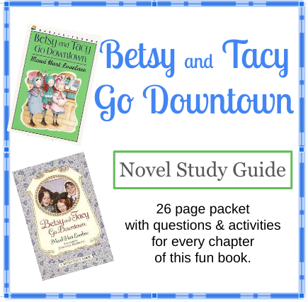 Betsy and Tacy Go Downtown Book Study Guide. Engaging Activities!
