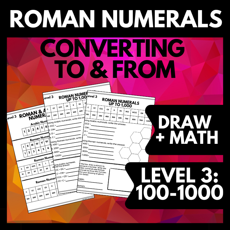 Title: Roman Numeral Converting Practice Level 3, Numerals 100-1000 Draw, Math