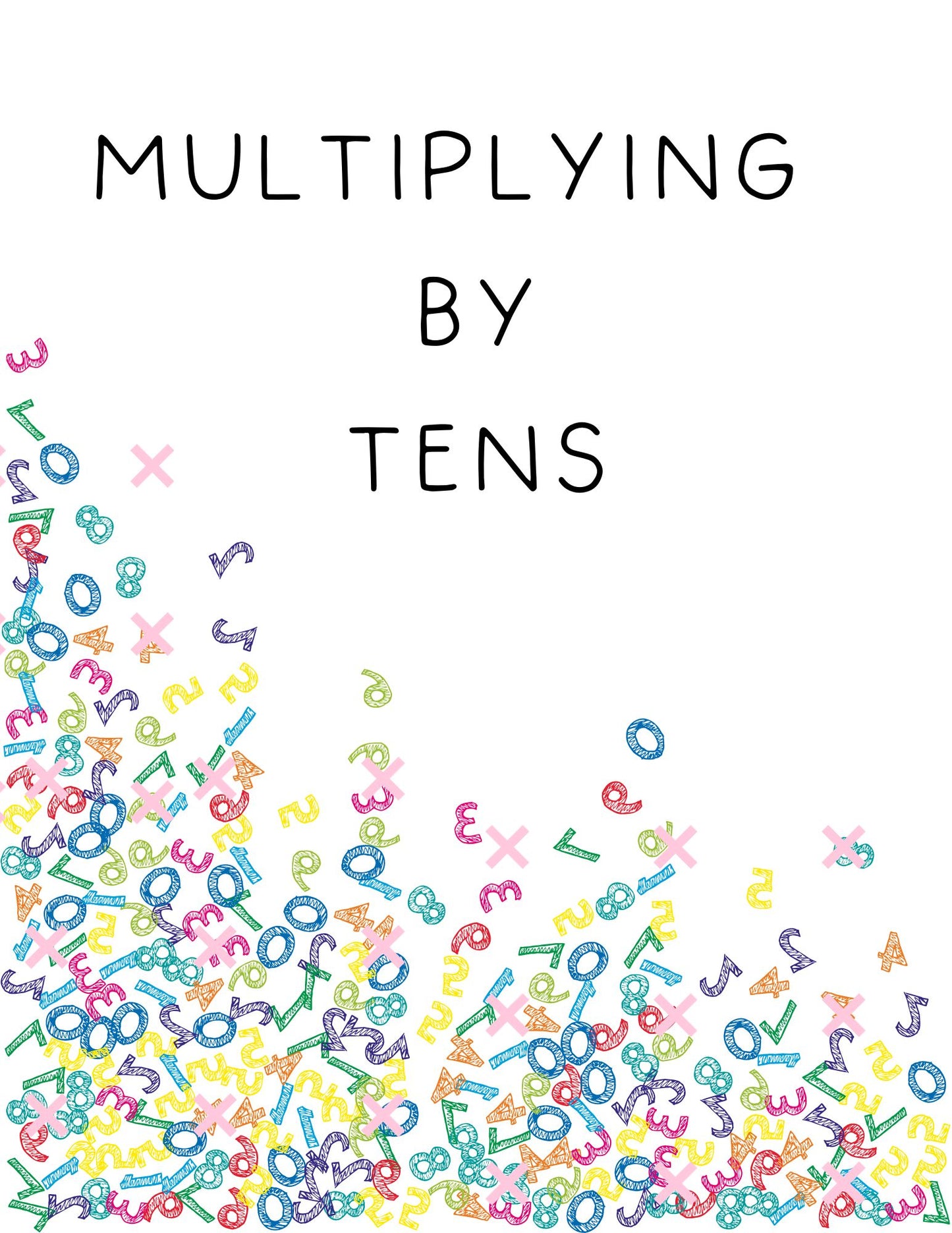Multiplying By Tens: Whole Numbers and Decimals: 20 Pages
