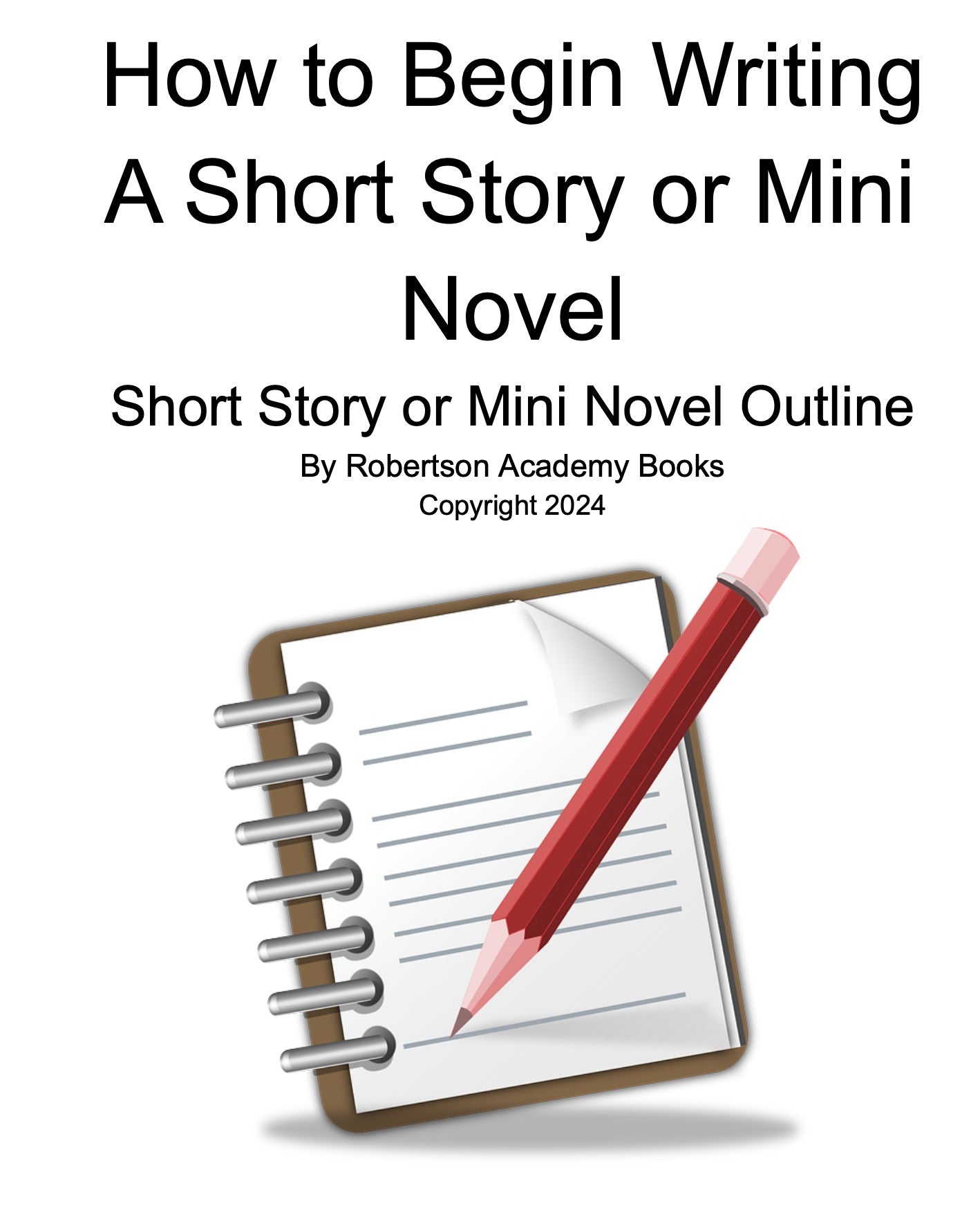 How to Begin Writing A Short Story or Mini Novel Short Story or Mini Novel Outline