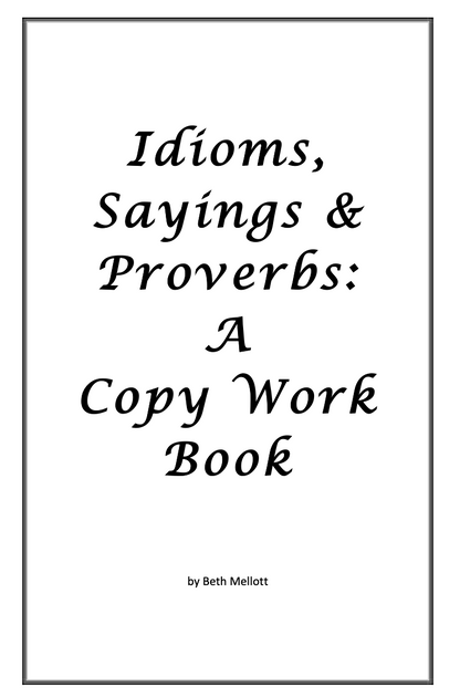 Idioms, Sayings & Proverbs (32-Pages)