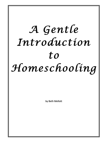 A Gentle Introduction to Homeschooling (11-Pages)