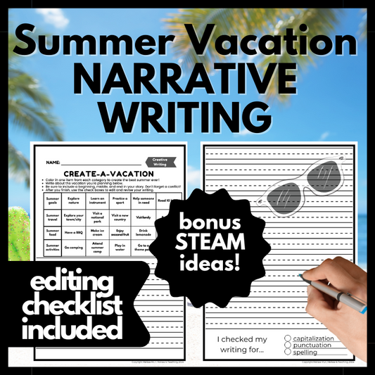 Summer Vacation Narrative Writing with Editing Checklist + BONUS STEAM Activity Ideas