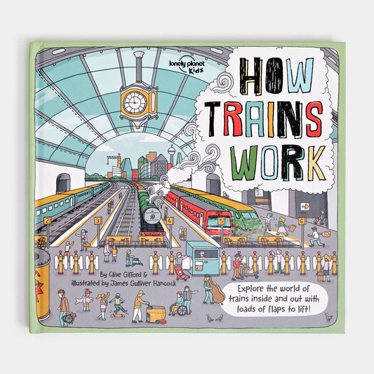 Lonely Planet Kids How Trains Work: Hardcover