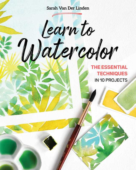 Learn to Watercolor by Sarah Van Der Linden: Paperback; 80 pages / English