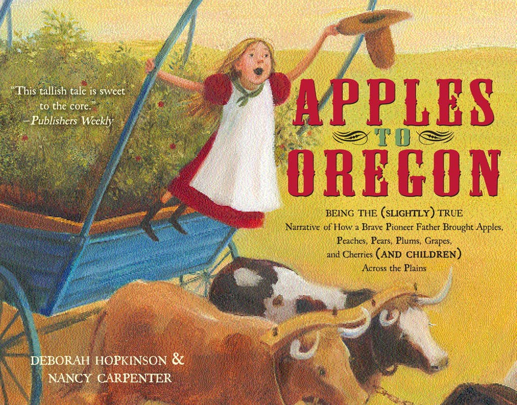 Apples to Oregon by Deborah   Hopkinson: Paperback; 40 pages / English