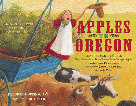 Apples to Oregon by Deborah   Hopkinson: Paperback; 40 pages / English