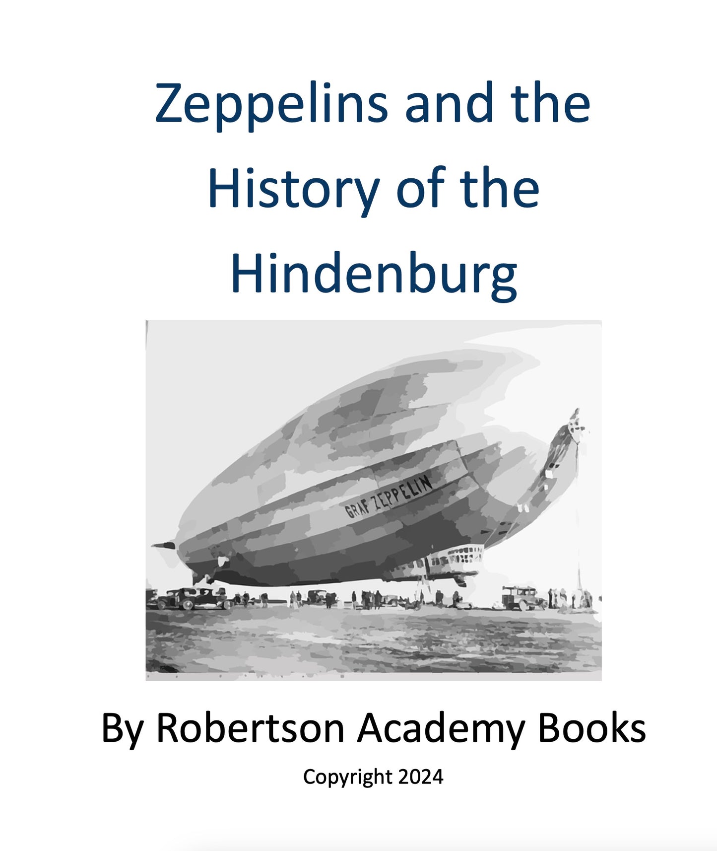 Zeppelins and the History of the Hindenburg